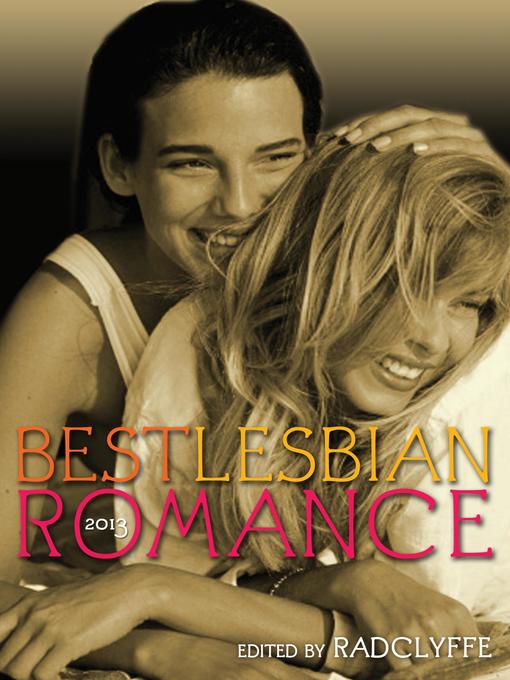 Title details for Best Lesbian Romance 2013 by Radclyffe - Available